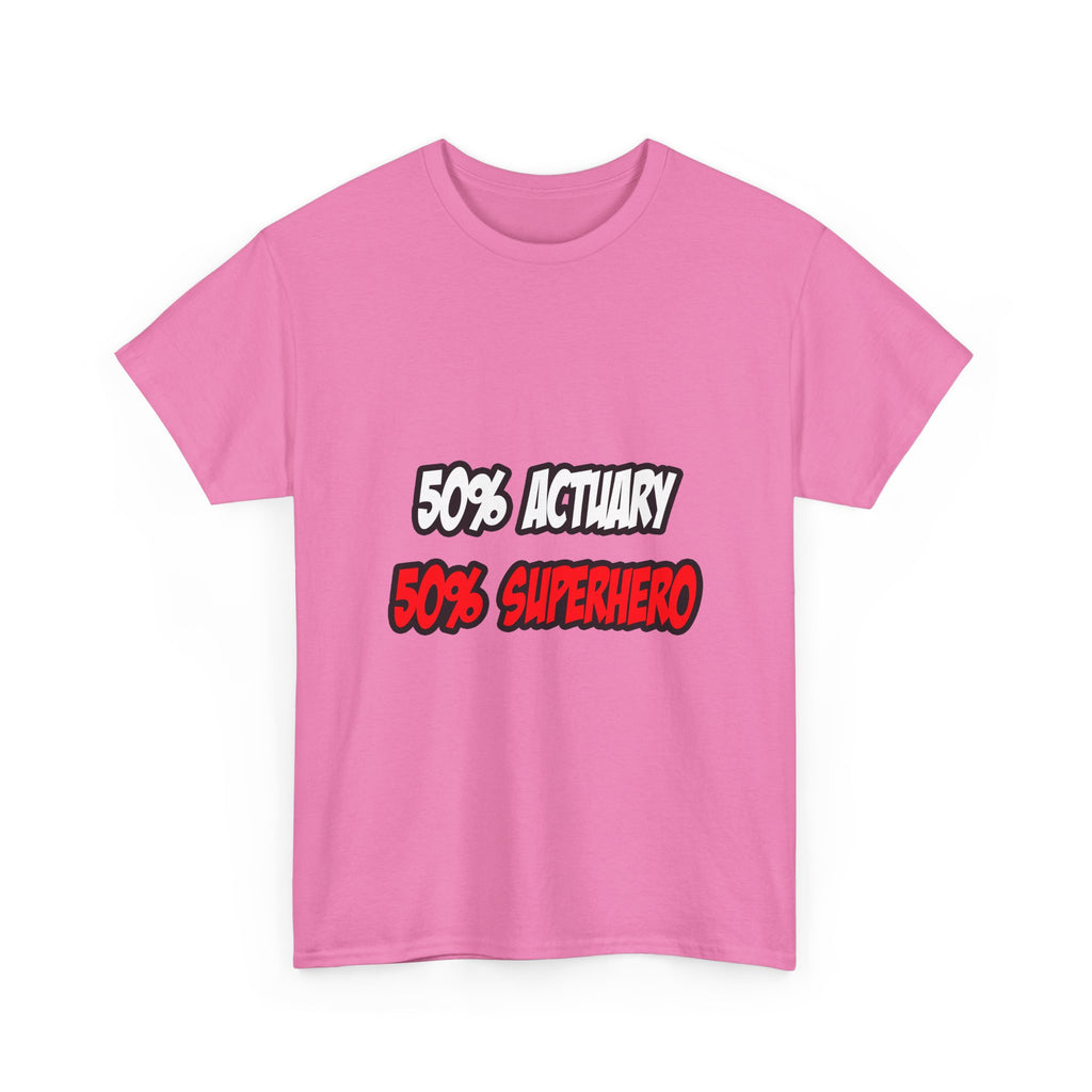 Half Actuary...Half Superhero - Unisex Heavy Cotton Tee