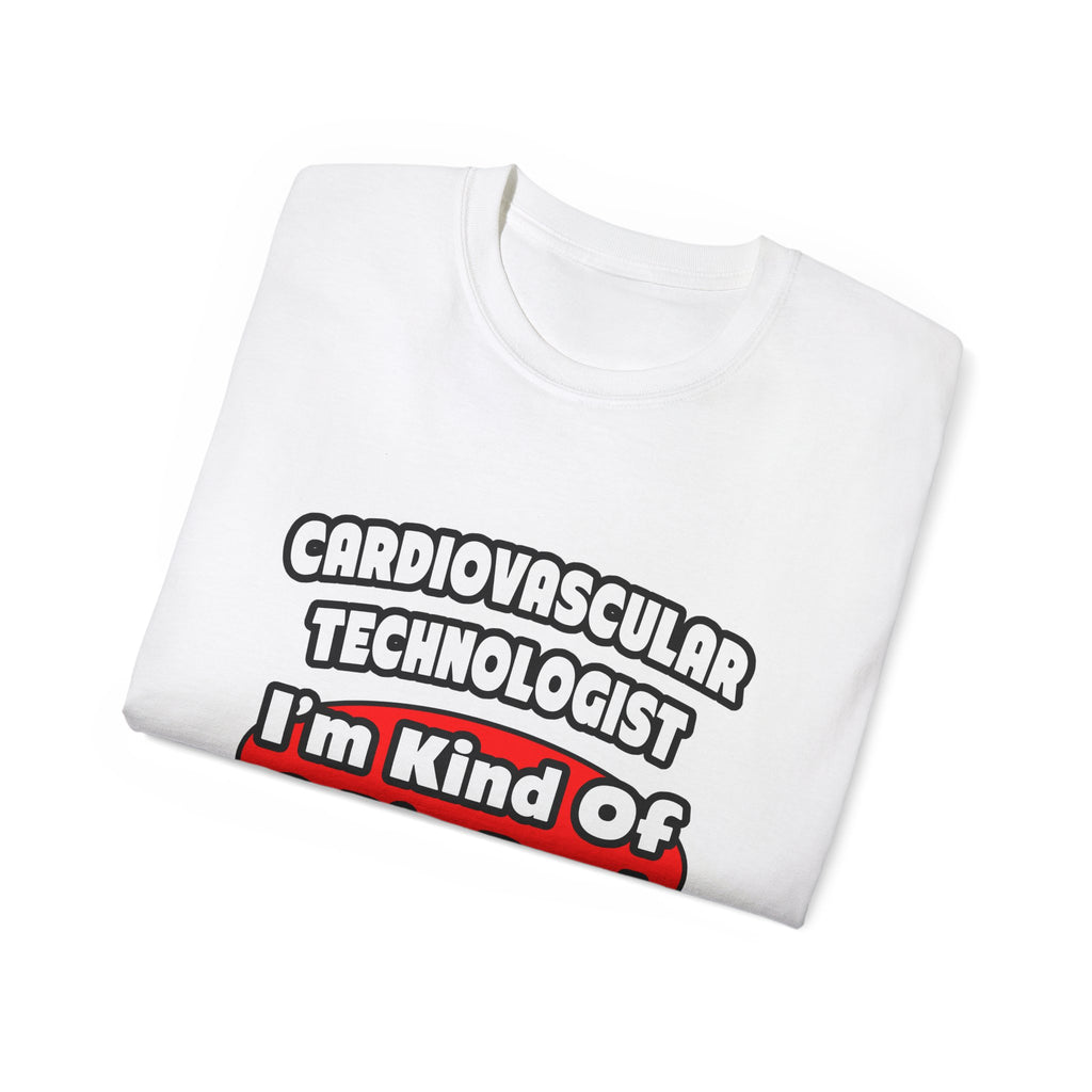 Cardiovascular Technologist .. Big Deal - Unisex Ultra Cotton Tee