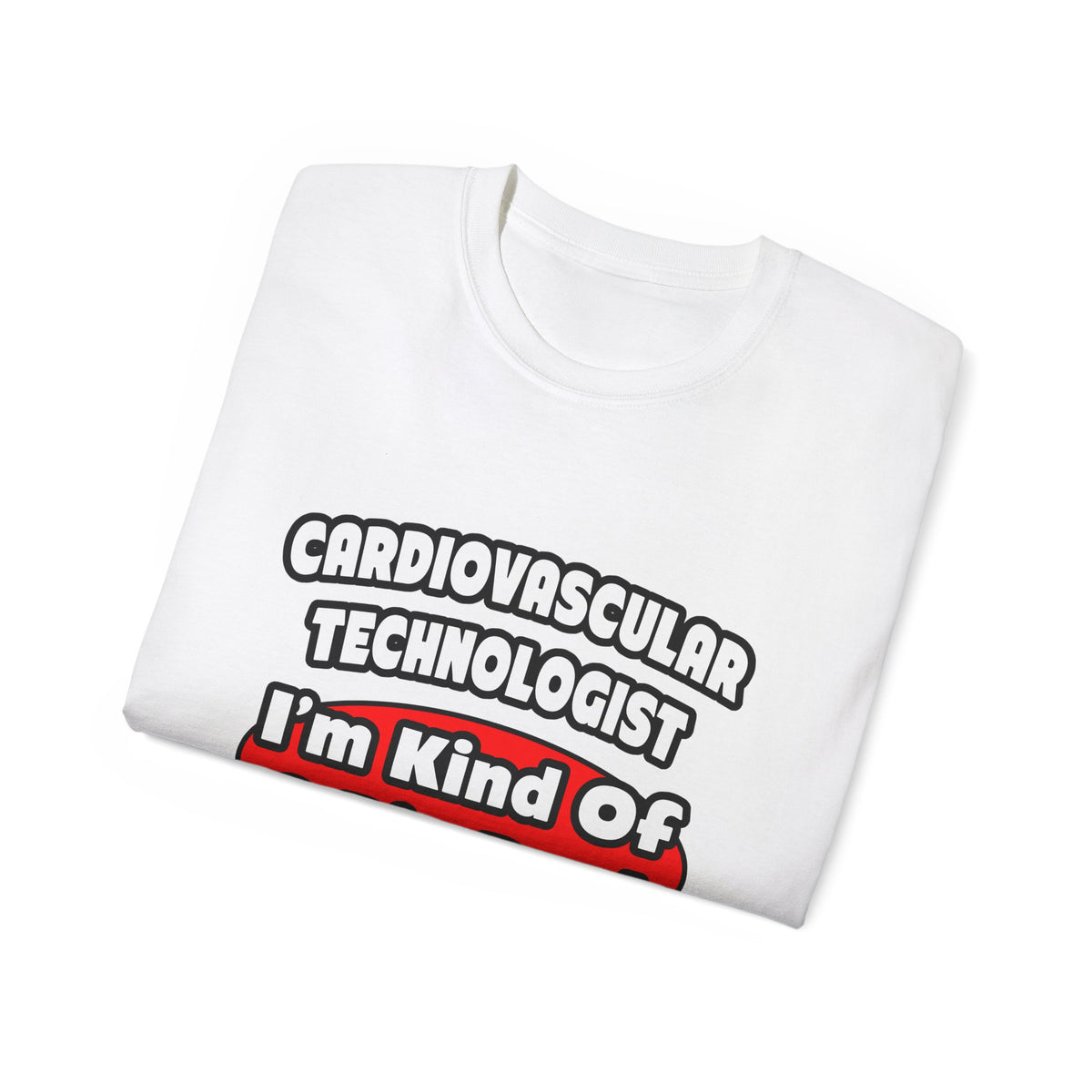 Cardiovascular Technologist .. Big Deal - Unisex Ultra Cotton Tee