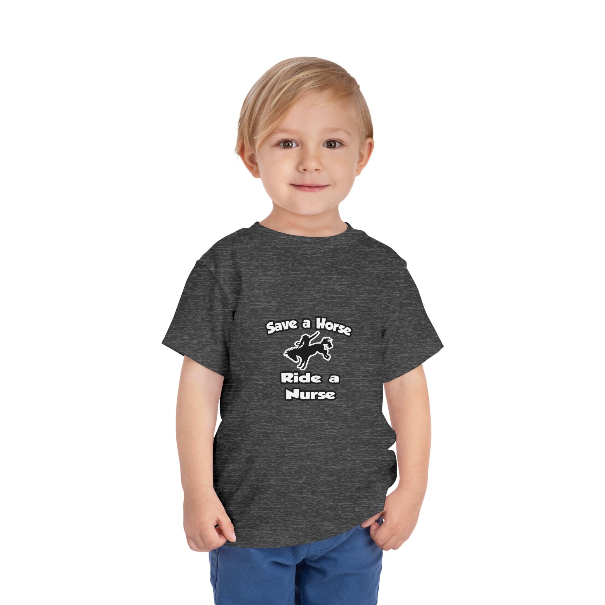 Save a Horse .. Ride a Nurse - Toddler Short Sleeve Tee