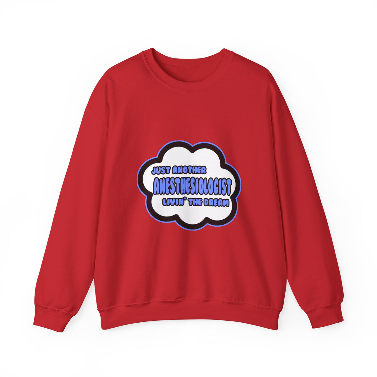Anesthesiologist .. Livin' The Dream - Unisex Heavy Blend™ Crewneck Sweatshirt