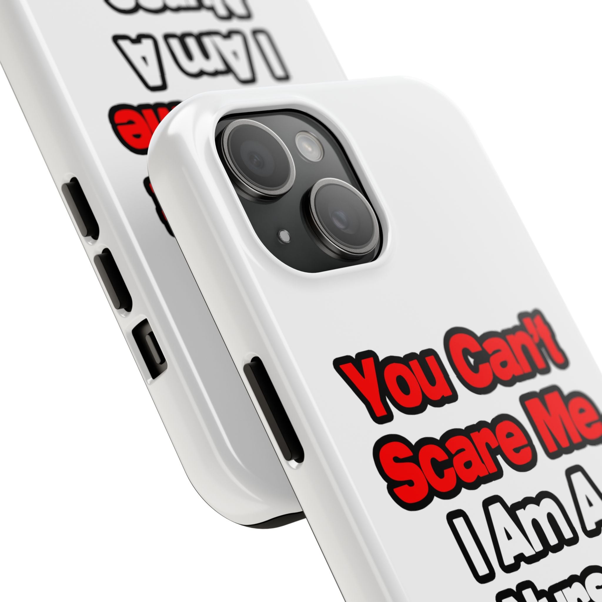 You Can't Scare Me...Nurse - Tough Phone Cases