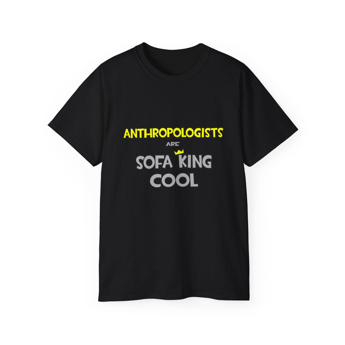 Anthropologists Are Sofa King Cool - Unisex Ultra Cotton Tee