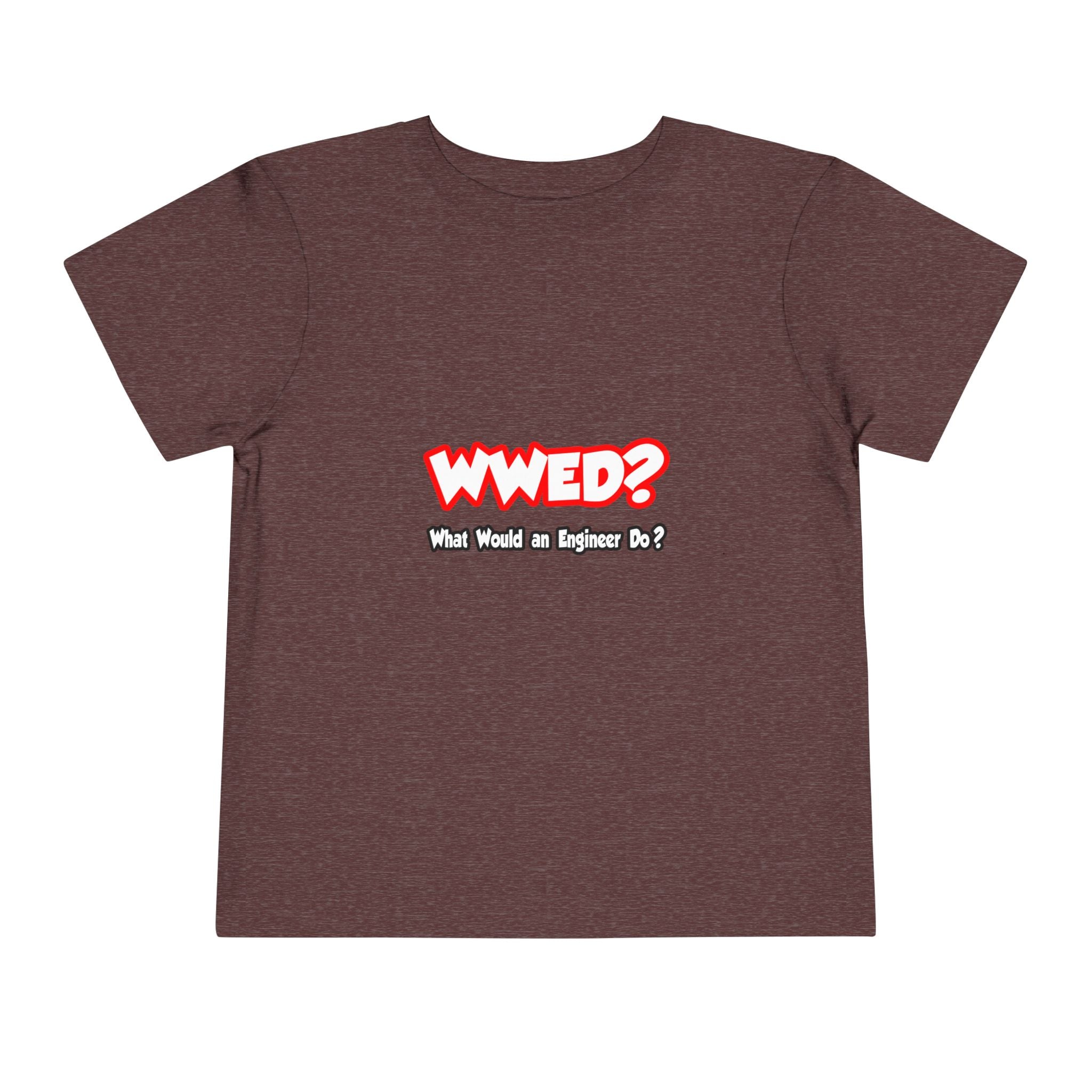 WWED...What Would an Engineer Do - Toddler Short Sleeve Tee