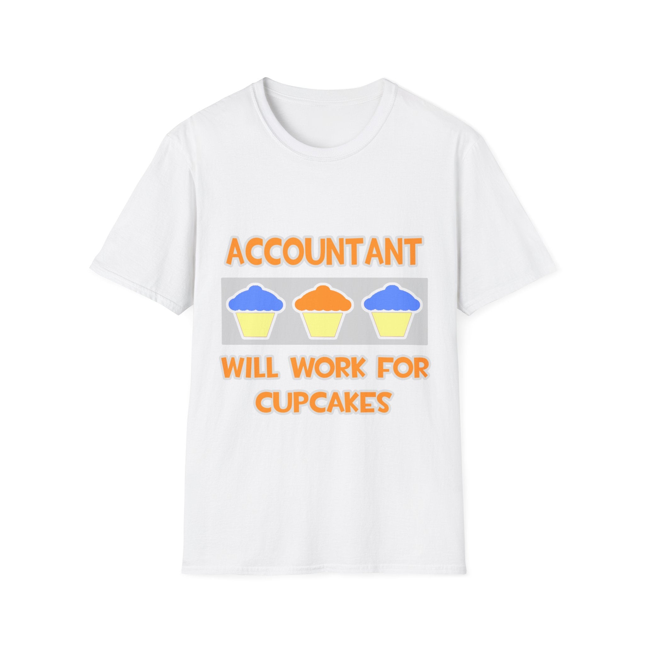 Accountant ... Will Work For Cupcakes - Unisex Softstyle T-Shirt