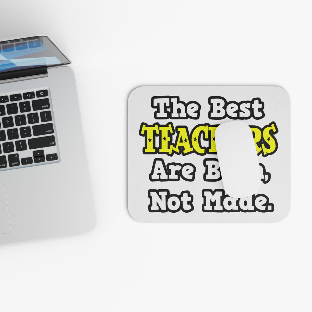 The Best Teachers Are Born, Not Made - Mouse Pad (Rectangle)