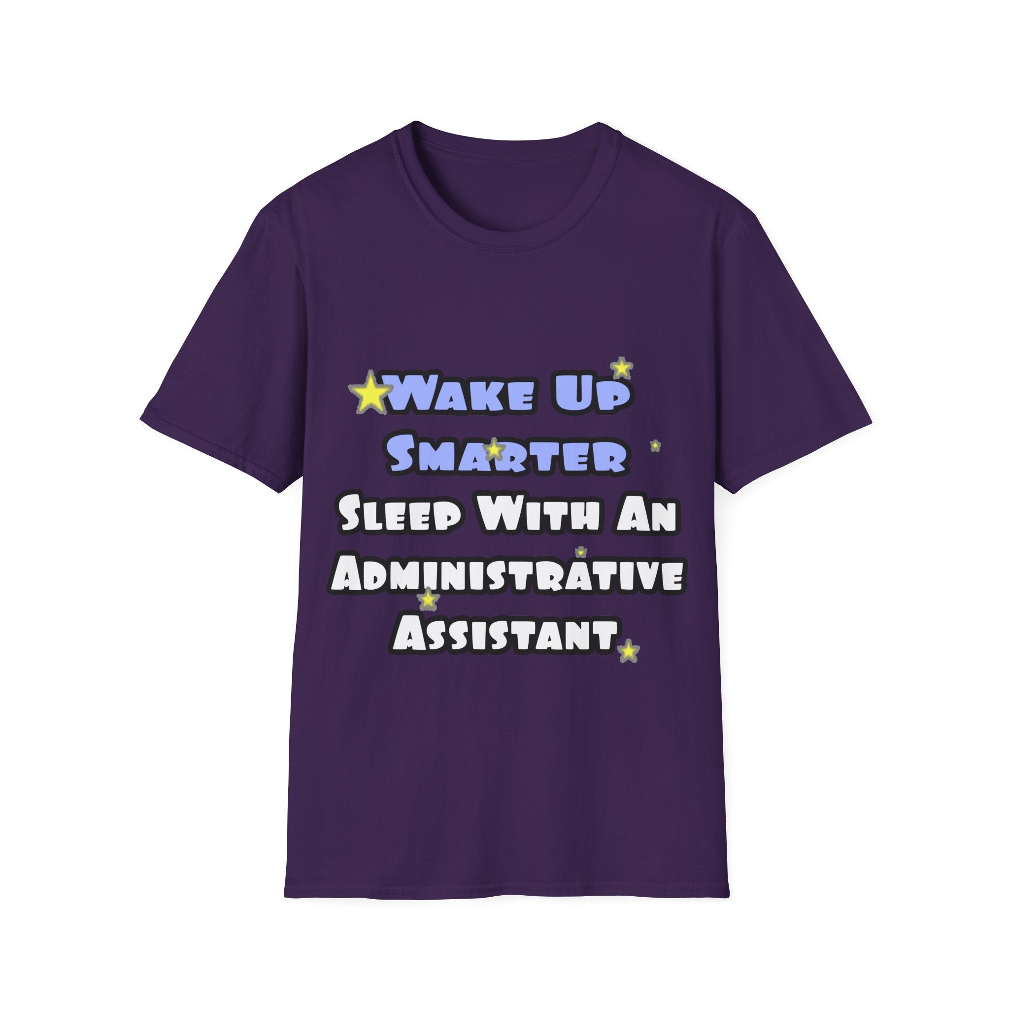 Wake Up Smarter...Sleep With an Admin Asst - Unisex Softstyle T-Shirt