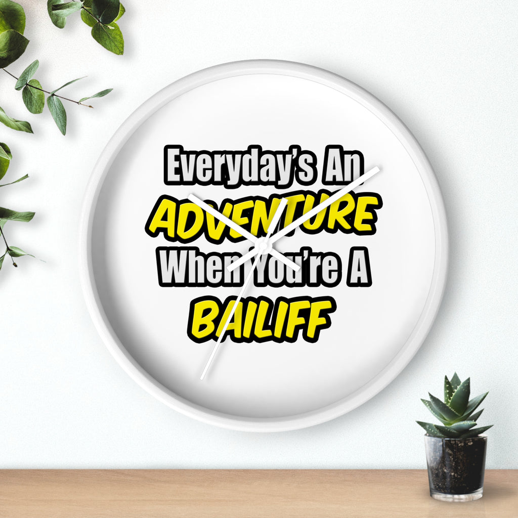 Everyday's An Adventure .. Bailiff - Wall Clock