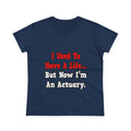 I Used to Have a Life...Actuary - Women's Midweight Cotton Tee