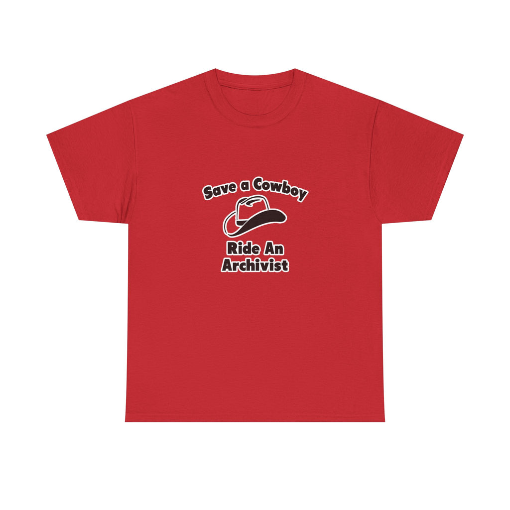 Save a Cowboy .. Ride an Archivist - Unisex Heavy Cotton Tee