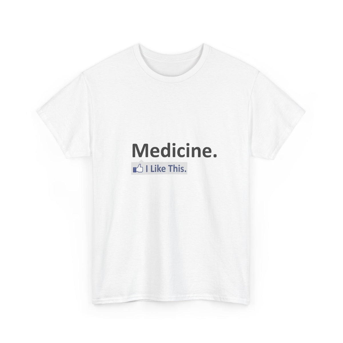 Medicine...I Like This - Unisex Heavy Cotton Tee