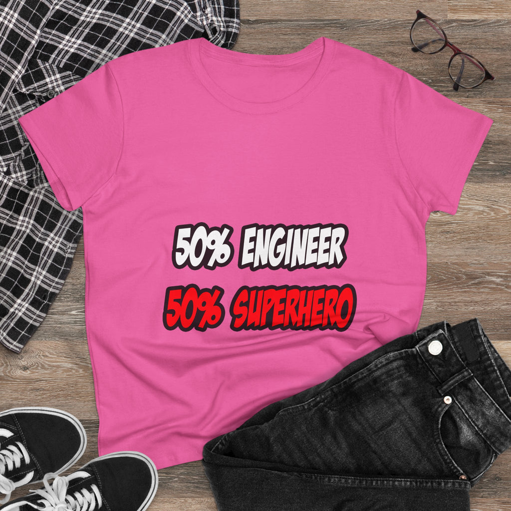 Half Engineer...Half Superhero - Women's Midweight Cotton Tee