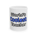 World's Coolest Teacher - Ceramic Mug, (11oz, 15oz)
