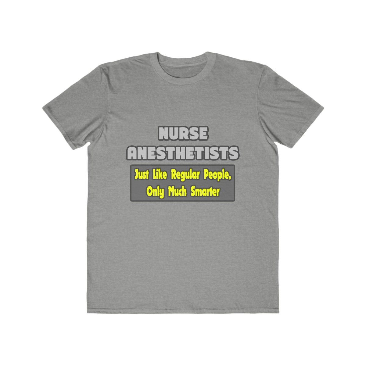 Nurse Anesthetists...Smarter - Men's Lightweight Fashion Tee