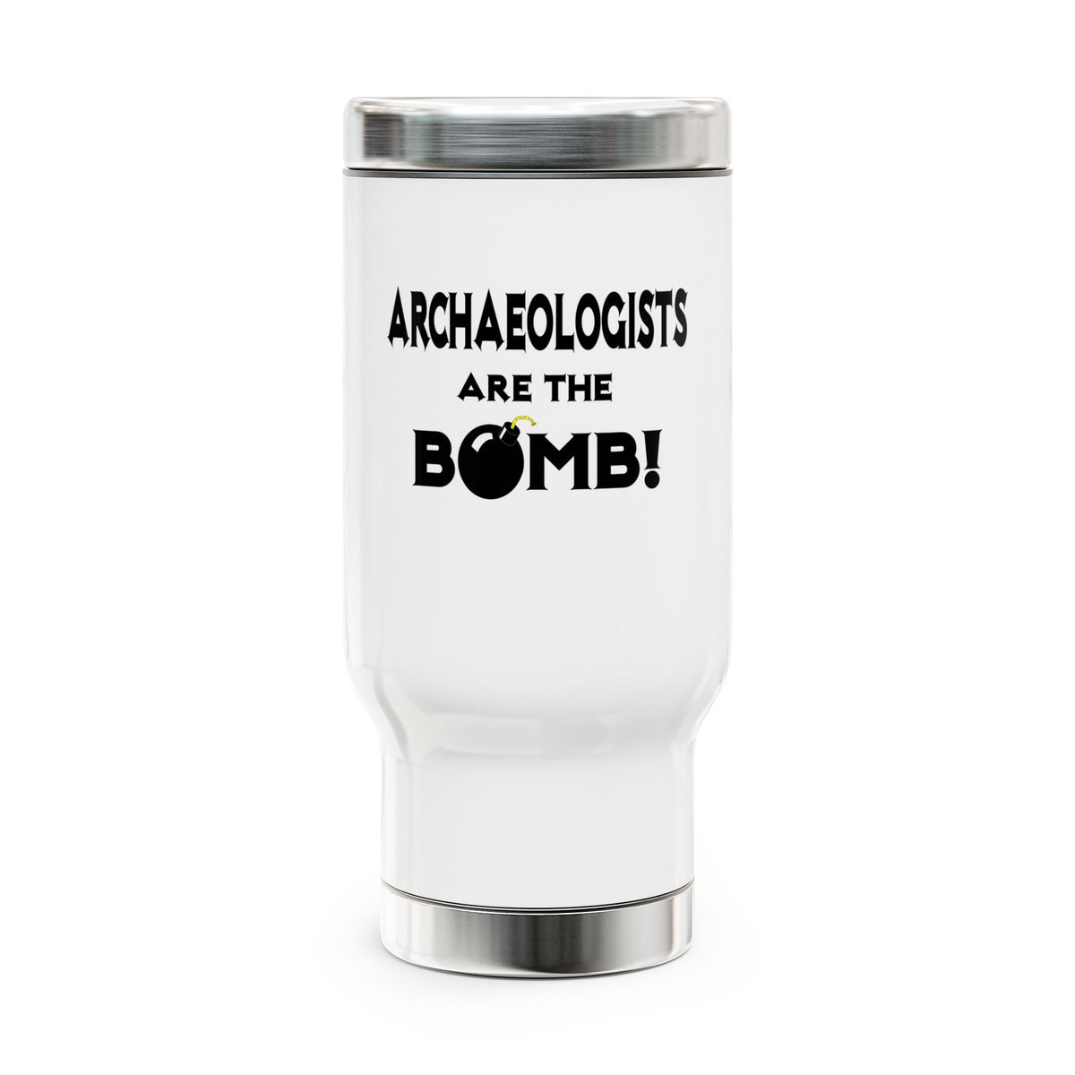 Archaeologists Are The Bomb! - Stainless Steel Travel Mug with Handle, 14oz