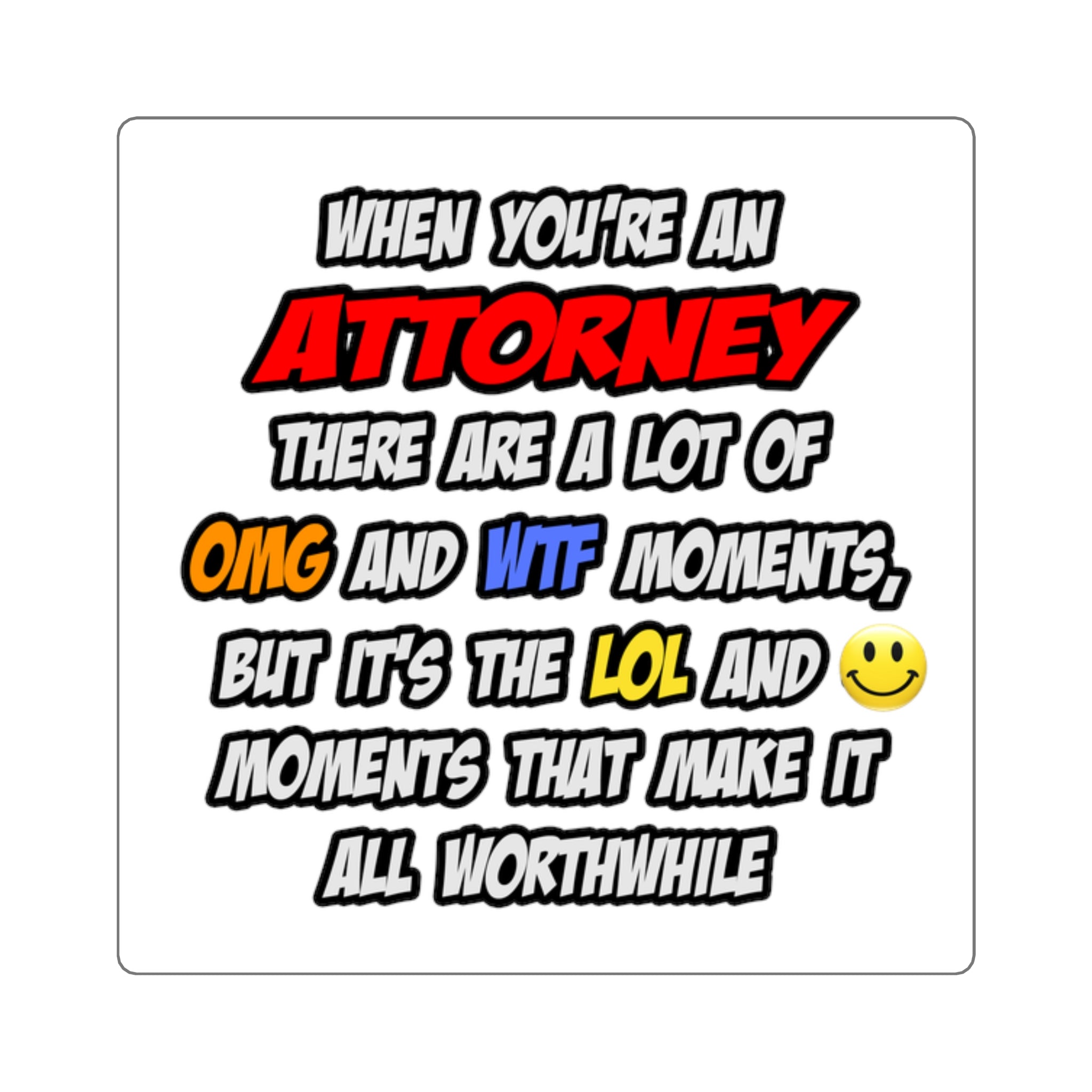 Attorney .. OMG WTF LOL - Square Stickers