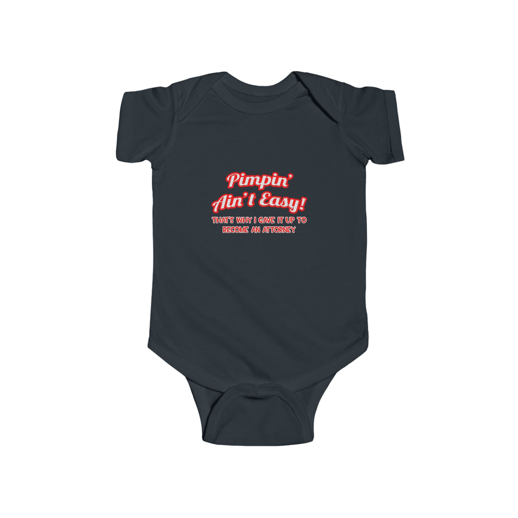 Pimpin' Ain't Easy ... Attorney - Infant Fine Jersey Bodysuit