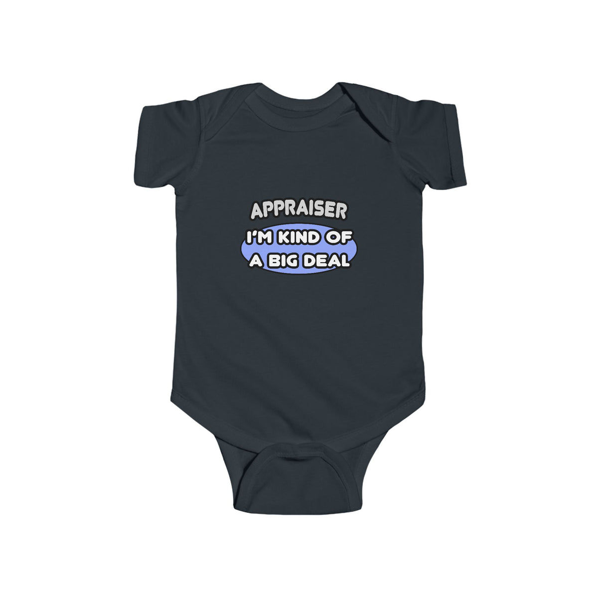 Appraiser...I'm Kind of a Big Deal - Infant Fine Jersey Bodysuit