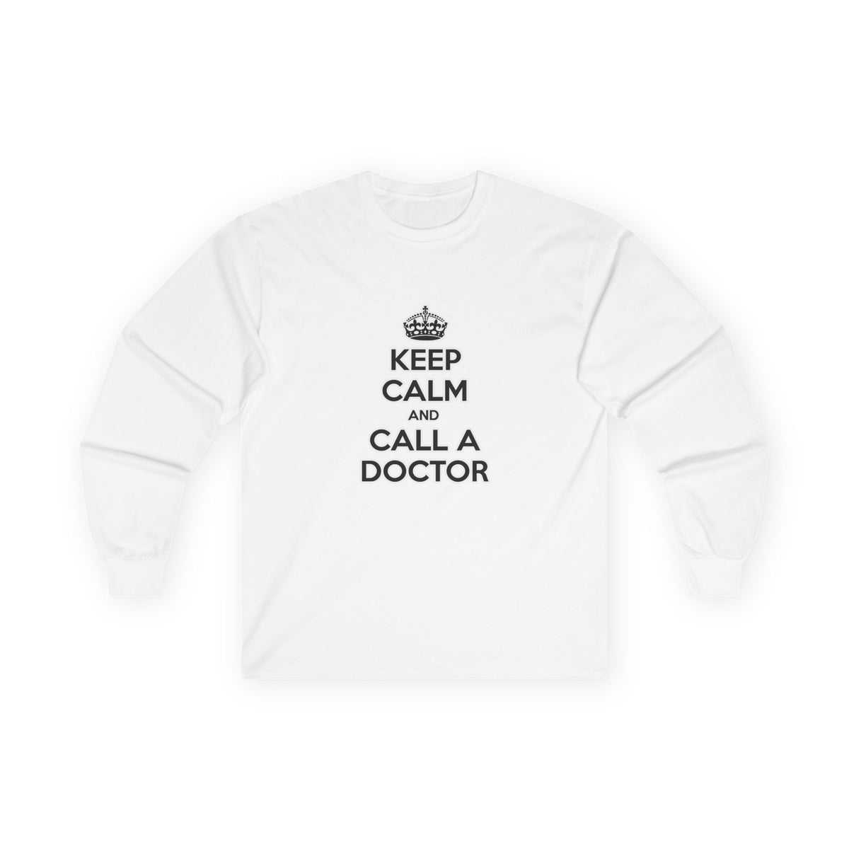 Keep Calm and Call a Doctor - Unisex Ultra Cotton Long Sleeve Tee