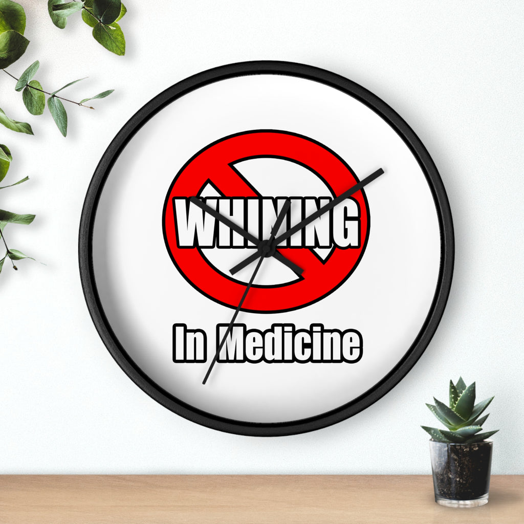 No Whining In Medicine - Wall Clock