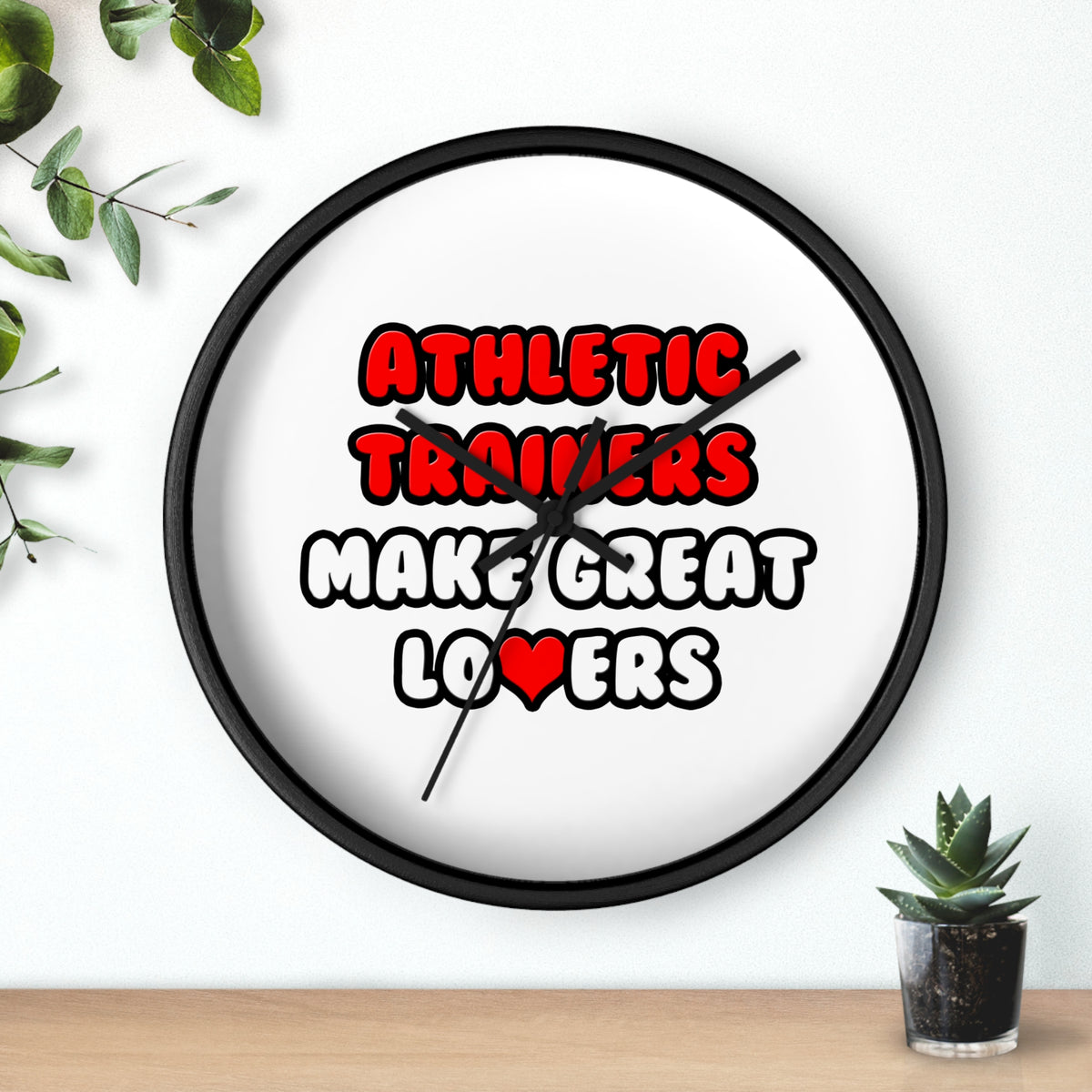 Athletic Trainers Make Great Lovers - Wall Clock