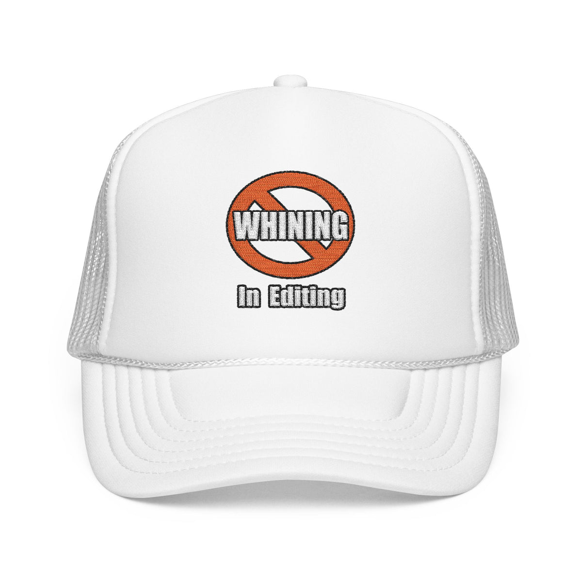 No Whining In Editing - Foam Trucker Hat