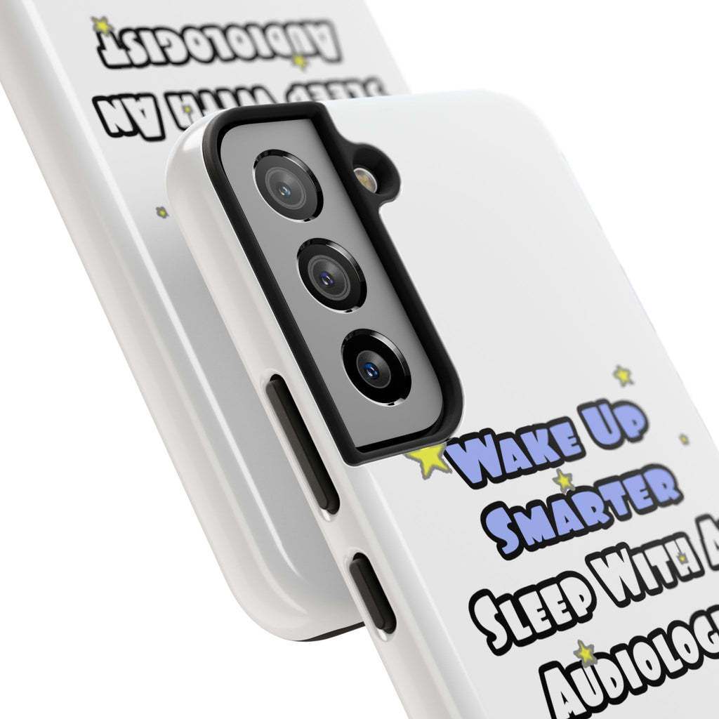 Wake Up Smarter...Sleep With an Audiologist - Tough Phone Cases