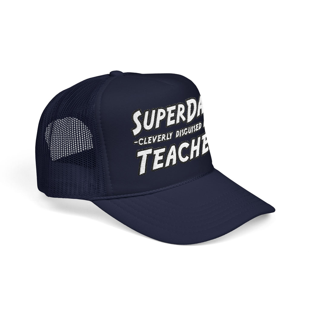 superdad dark teacher - Foam Trucker Hat