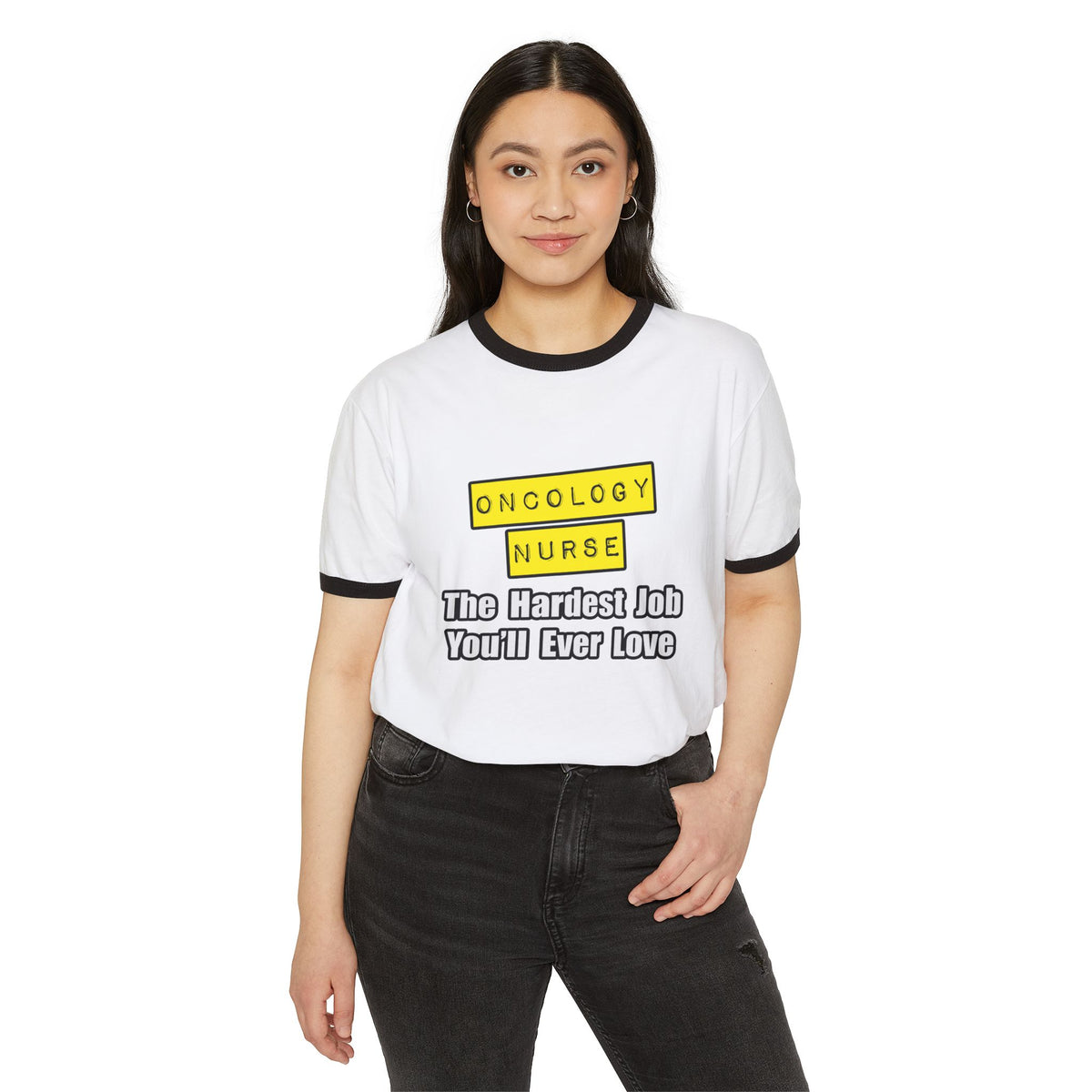 Oncology Nurse...Hardest Job You'll Ever Love - Unisex Cotton Ringer T-Shirt