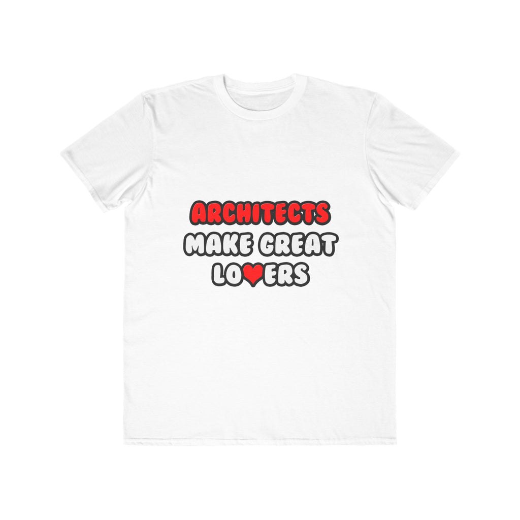 Architects Make Great Lovers - Men's Lightweight Fashion Tee