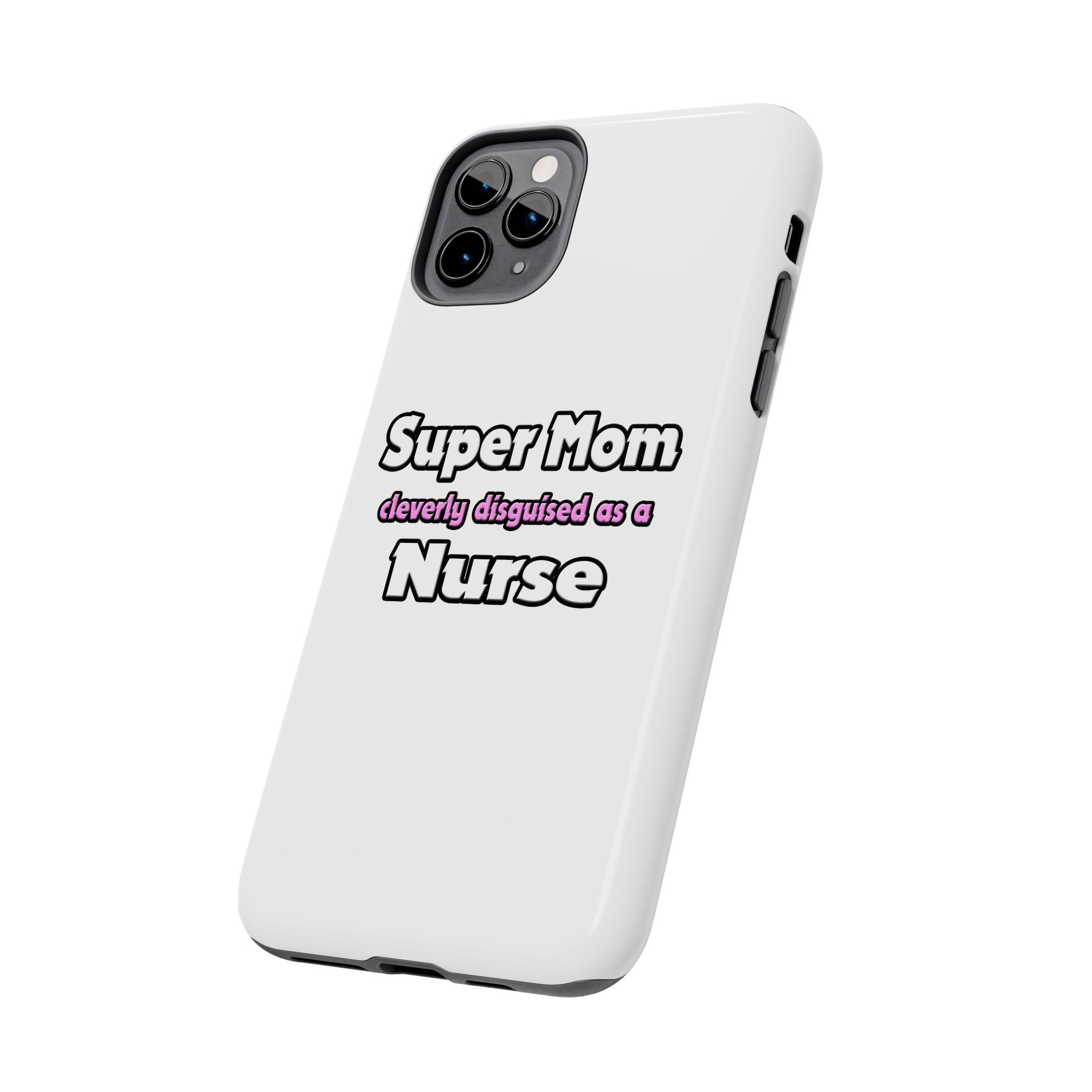 Super Mom ... Nurse - Tough Phone Cases