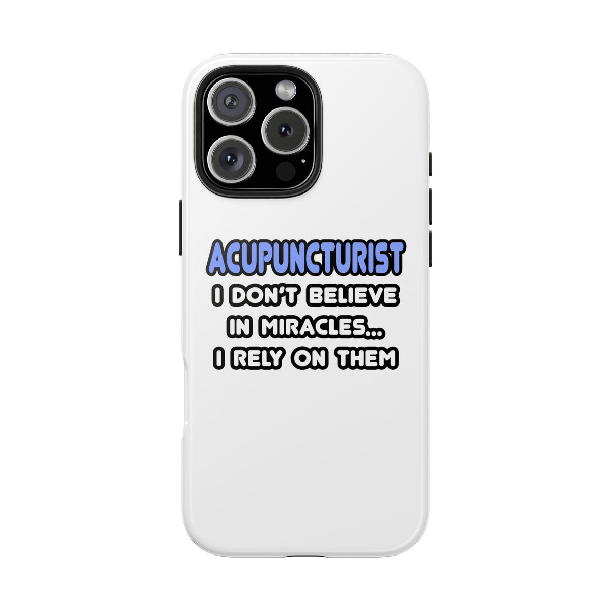 Miracles and Acupuncturists - Tough Phone Cases