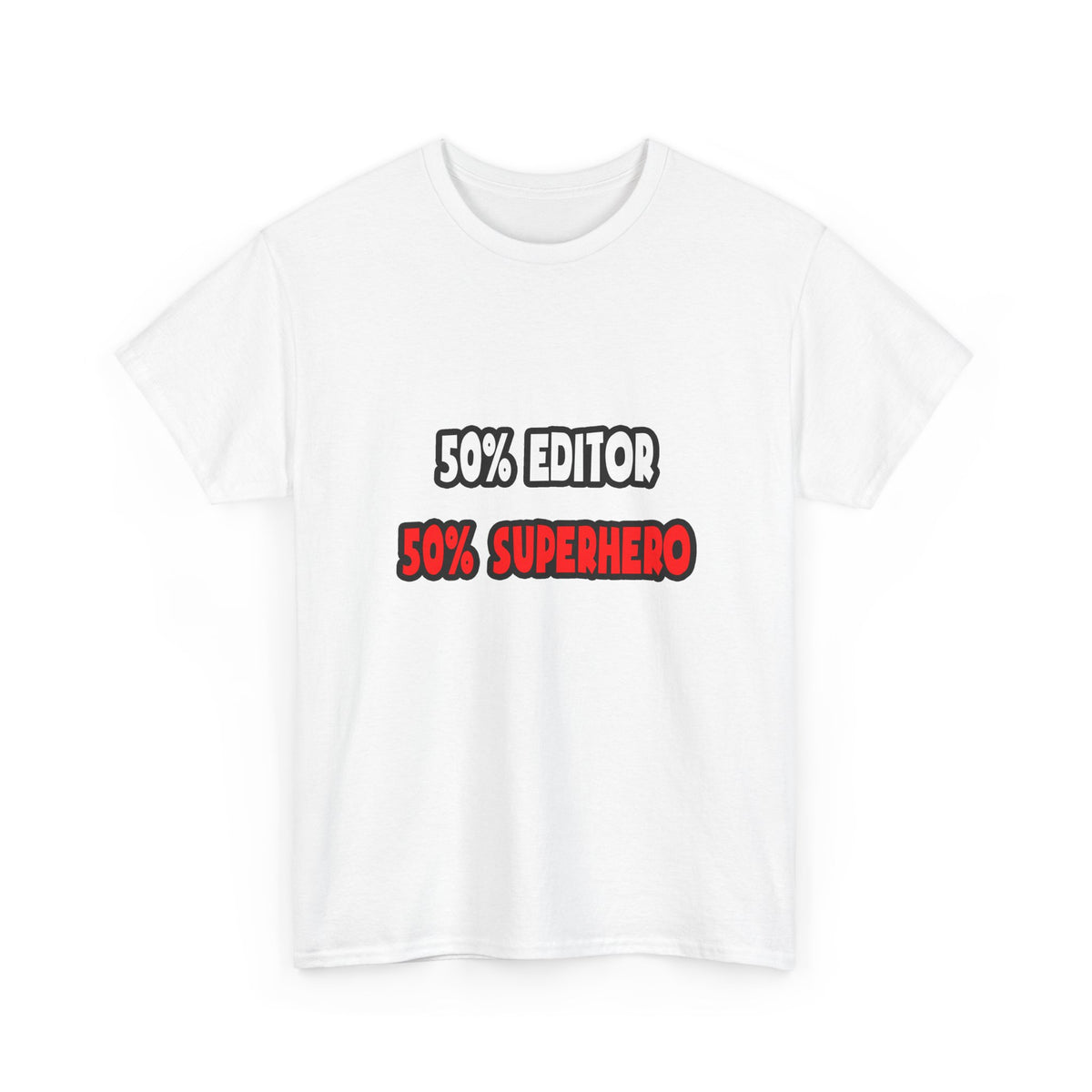 Half Editor ... Half Superhero - Unisex Heavy Cotton Tee