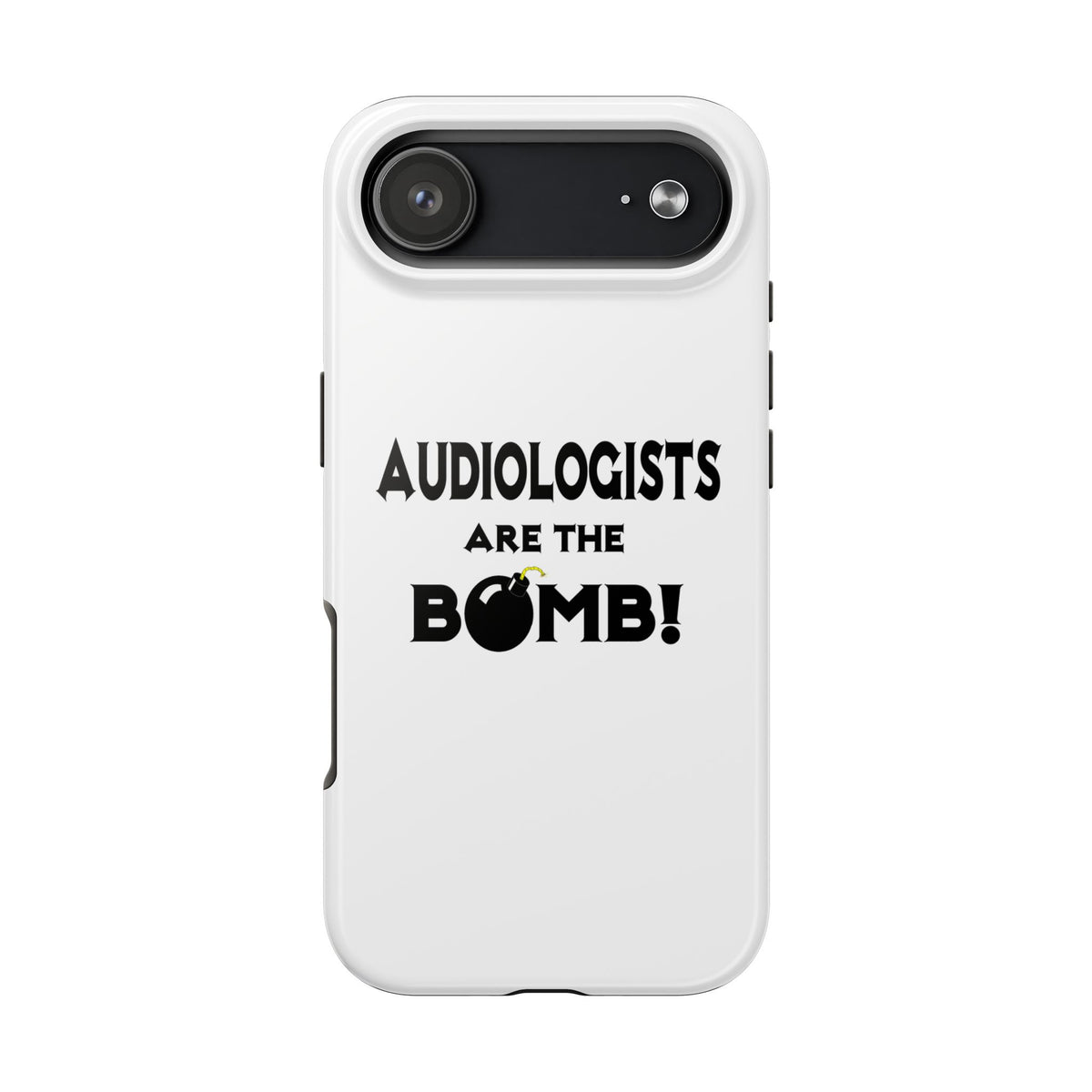 Audiologists Are The Bomb! - Tough Phone Cases