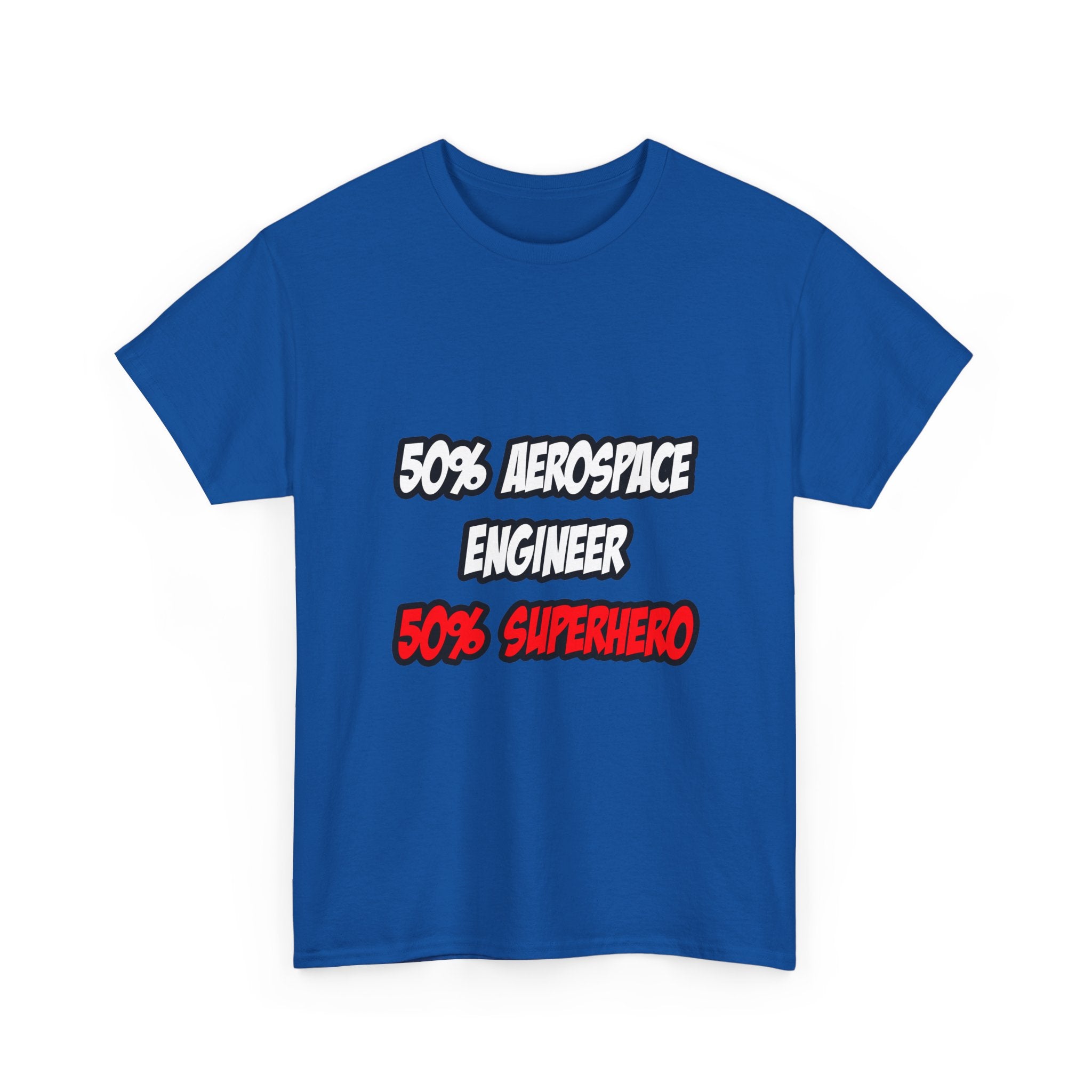 Half Aerospace Engineer...Half Superhero - Unisex Heavy Cotton Tee