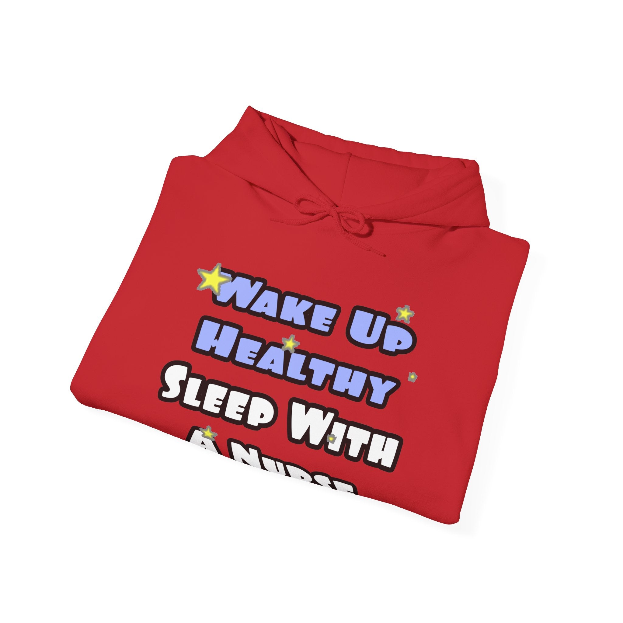 Wake Up Healthy...Sleep With a Nurse - Unisex Heavy Blend™ Hooded Sweatshirt