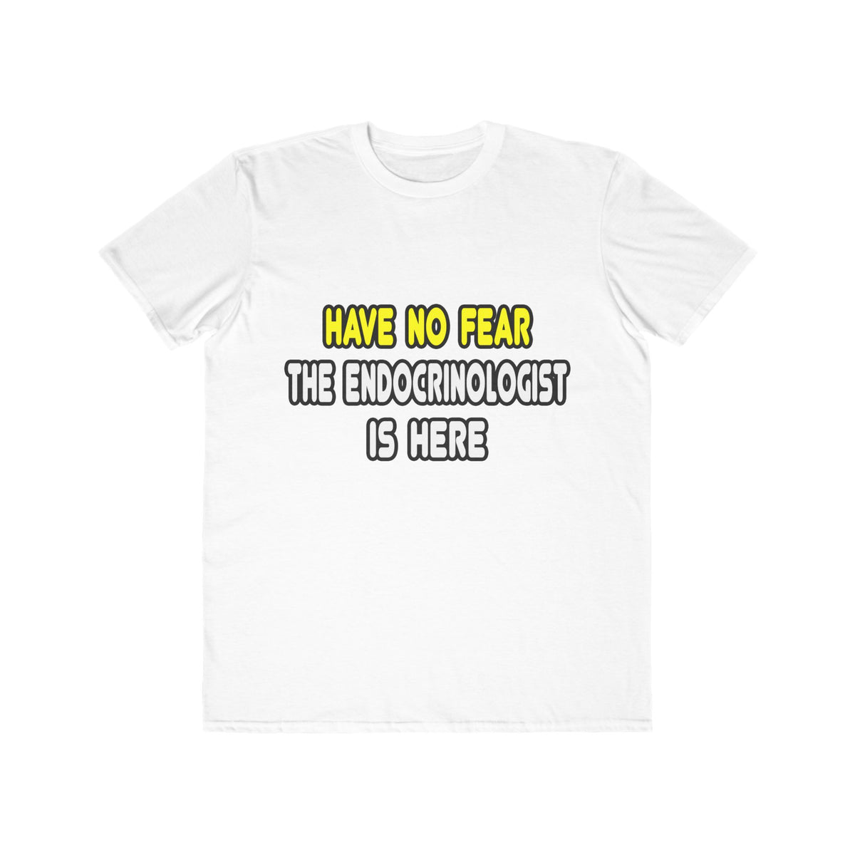 Have No Fear, The Endocrinologist Is Here - Men's Lightweight Fashion Tee