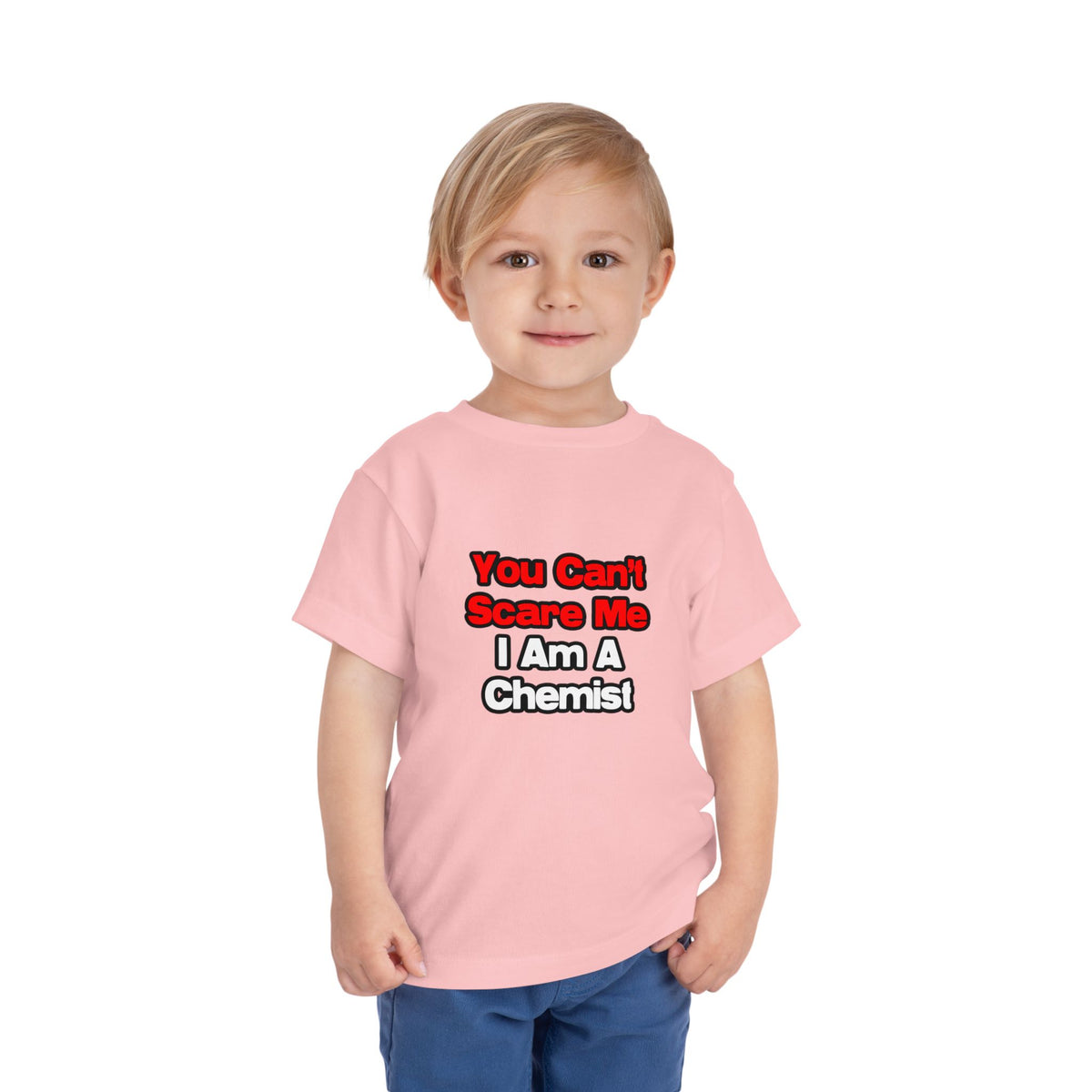 You Can't Scare Me...Chemist - Toddler Short Sleeve Tee
