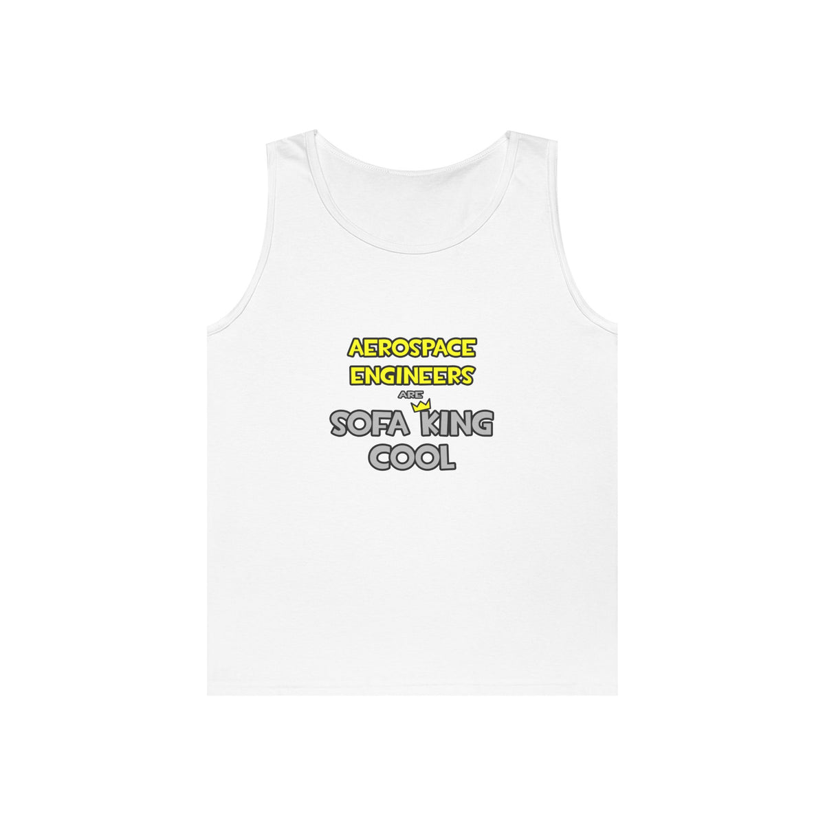 Aerospace Engineers Are Sofa King Cool - Unisex Heavy Cotton Tank Top