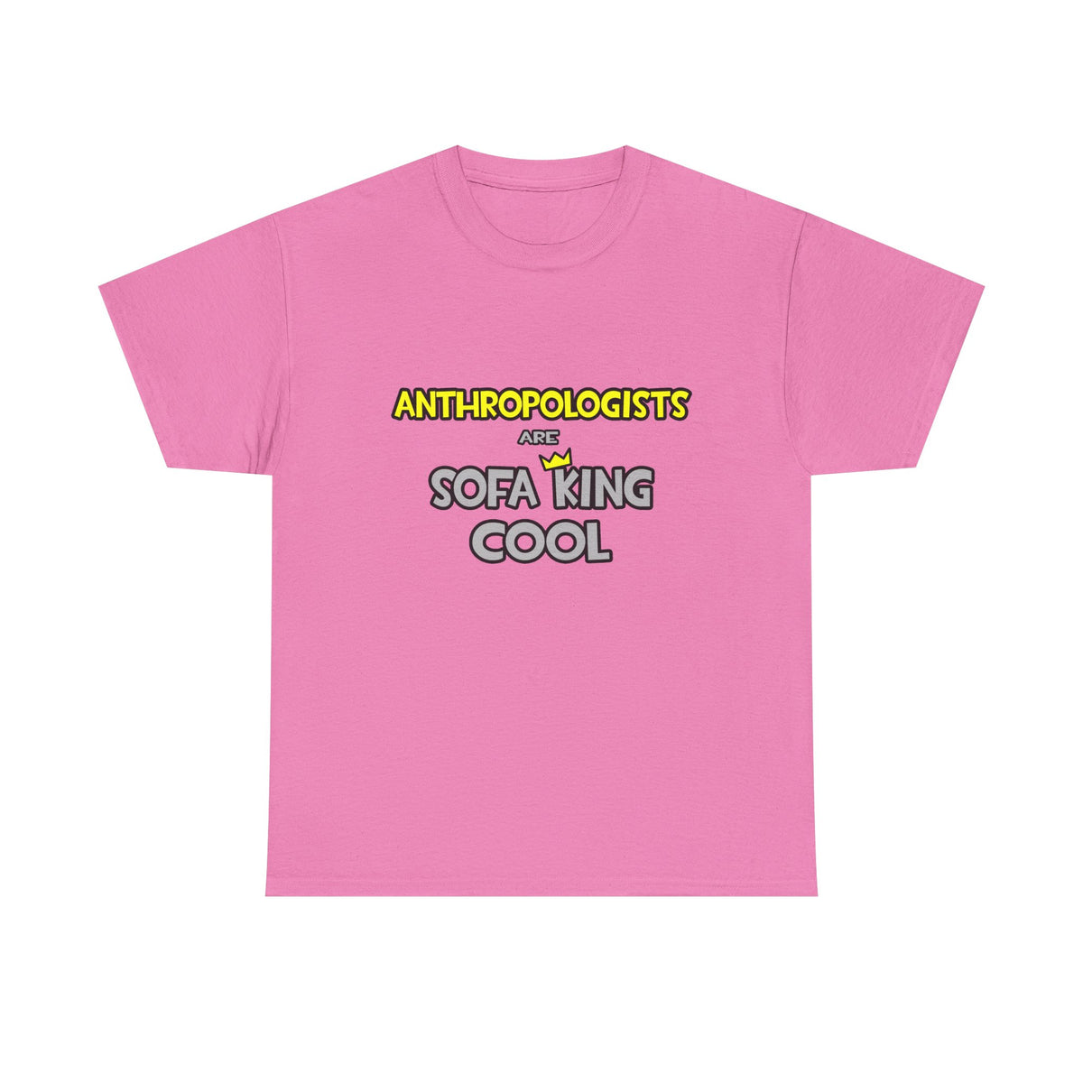 Anthropologists Are Sofa King Cool - Unisex Heavy Cotton Tee