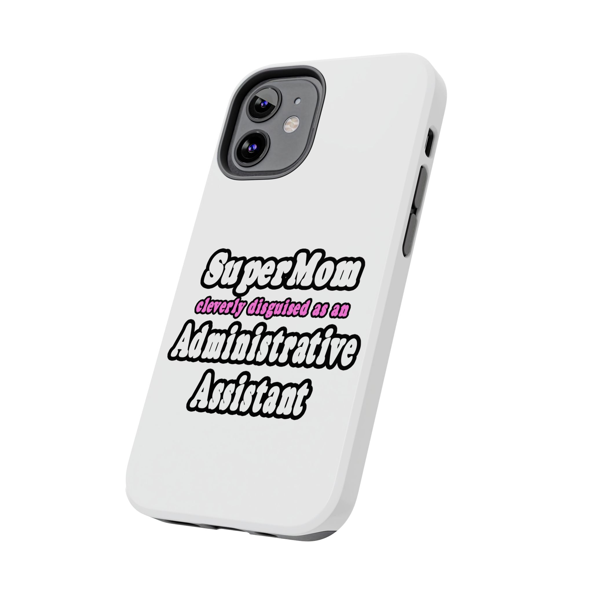 SuperMom...Administrative Assistant - Tough Phone Cases