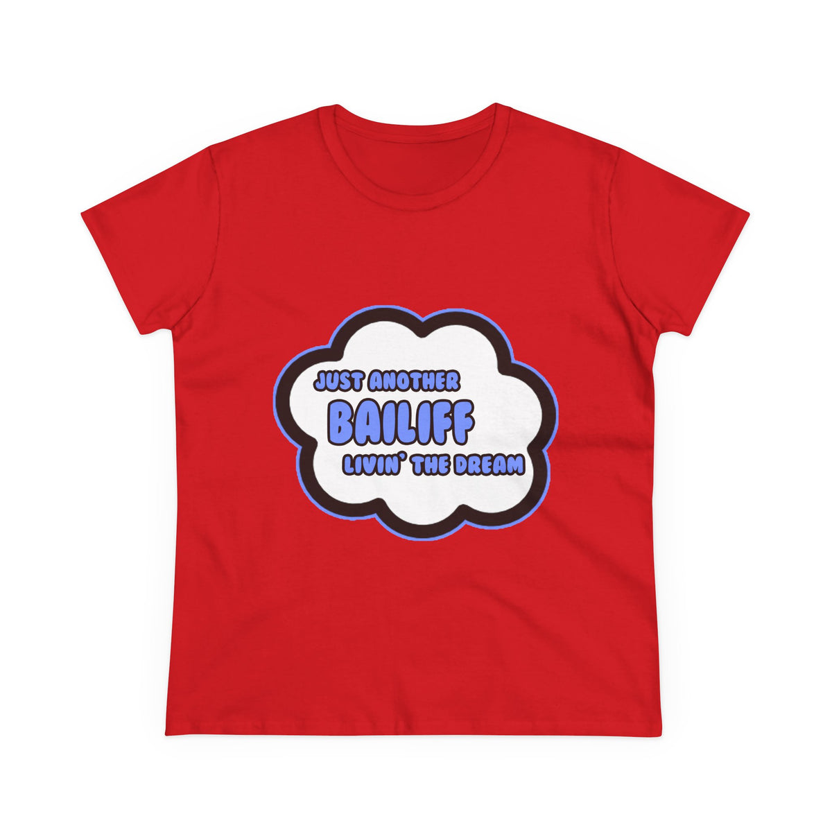 Bailiff .. Livin' The Dream - Women's Midweight Cotton Tee