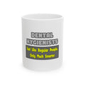 Dental Hygienists...Smarter - Ceramic Mug, (11oz, 15oz)