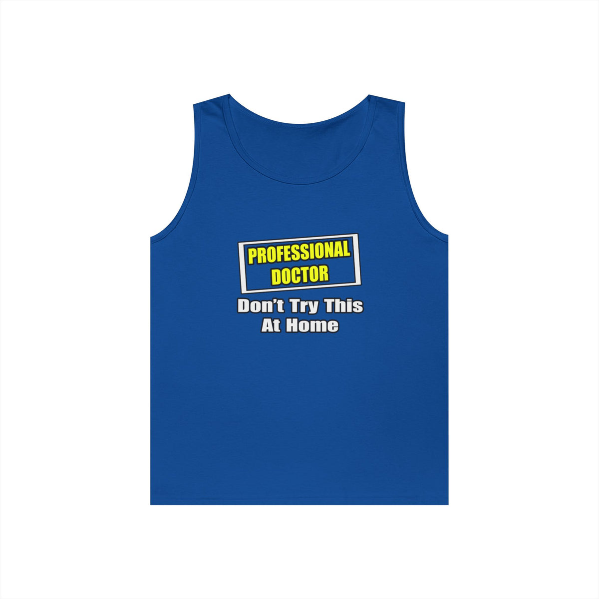 Professional Doctor...Don't Try This At Home - Unisex Heavy Cotton Tank Top