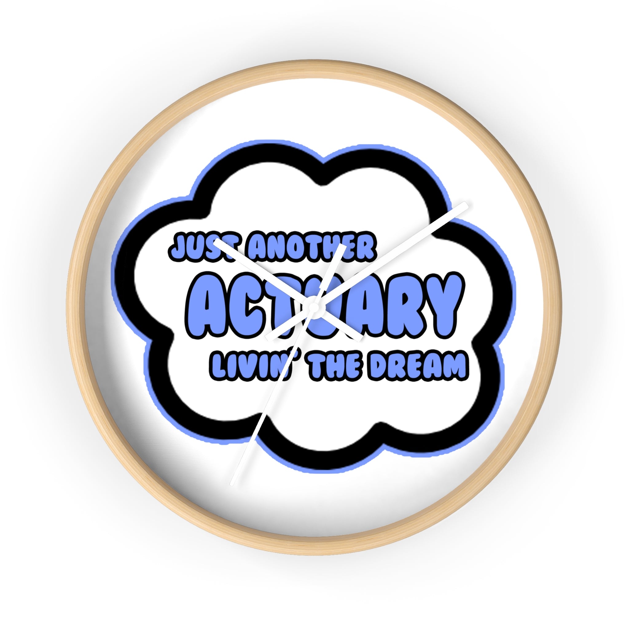 Actuary .. Livin' The Dream - Wall Clock
