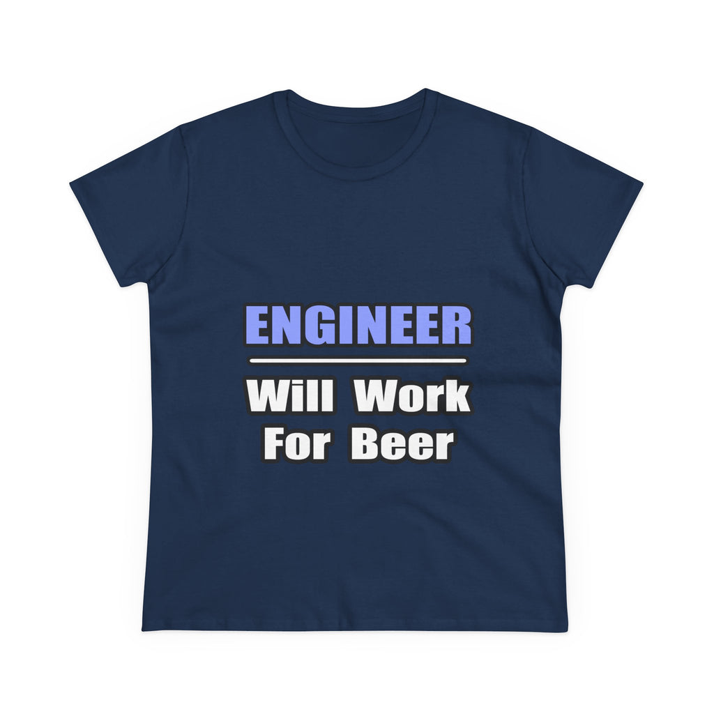 Engineer...Will Work For Beer - Women's Midweight Cotton Tee