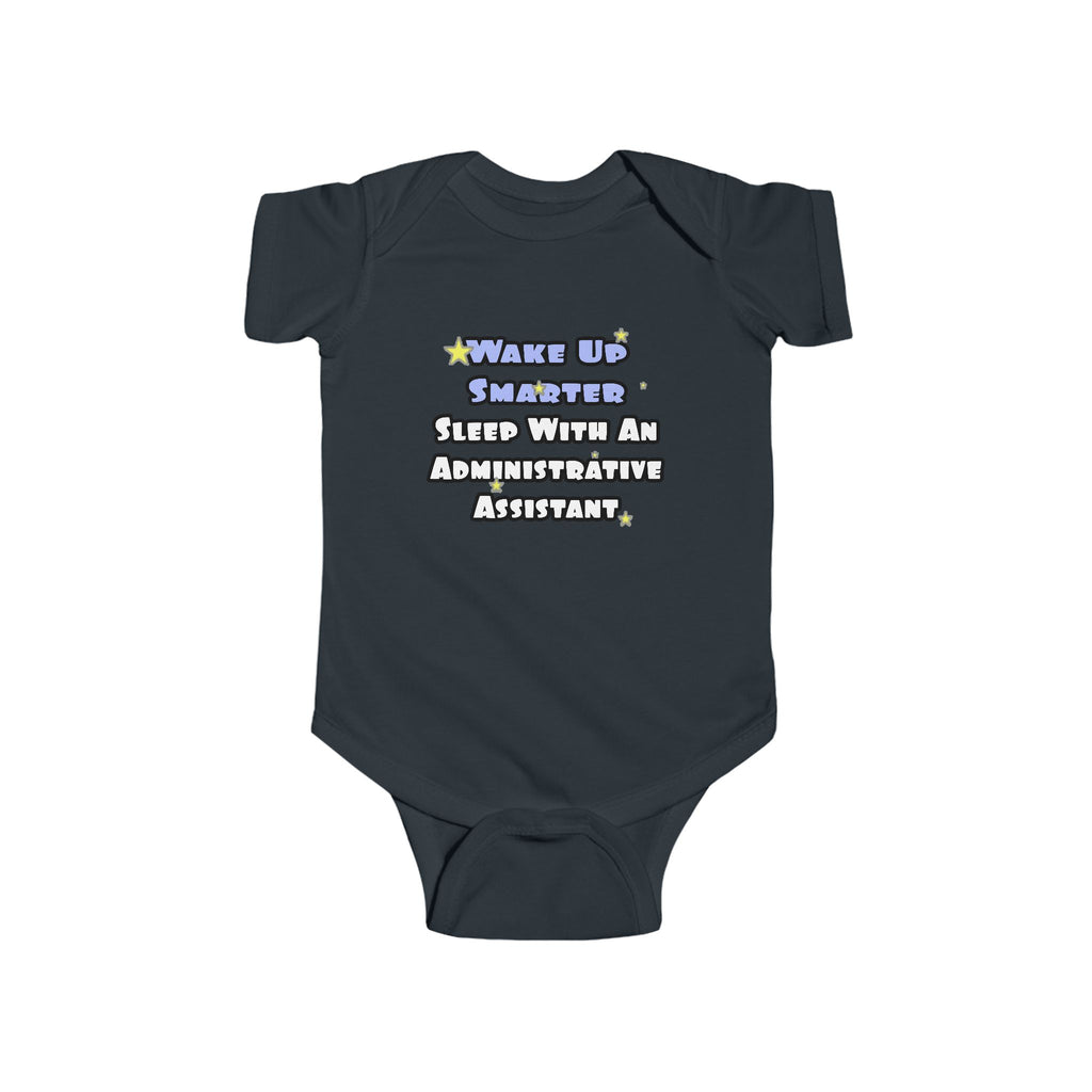 Wake Up Smarter...Sleep With an Admin Asst - Infant Fine Jersey Bodysuit