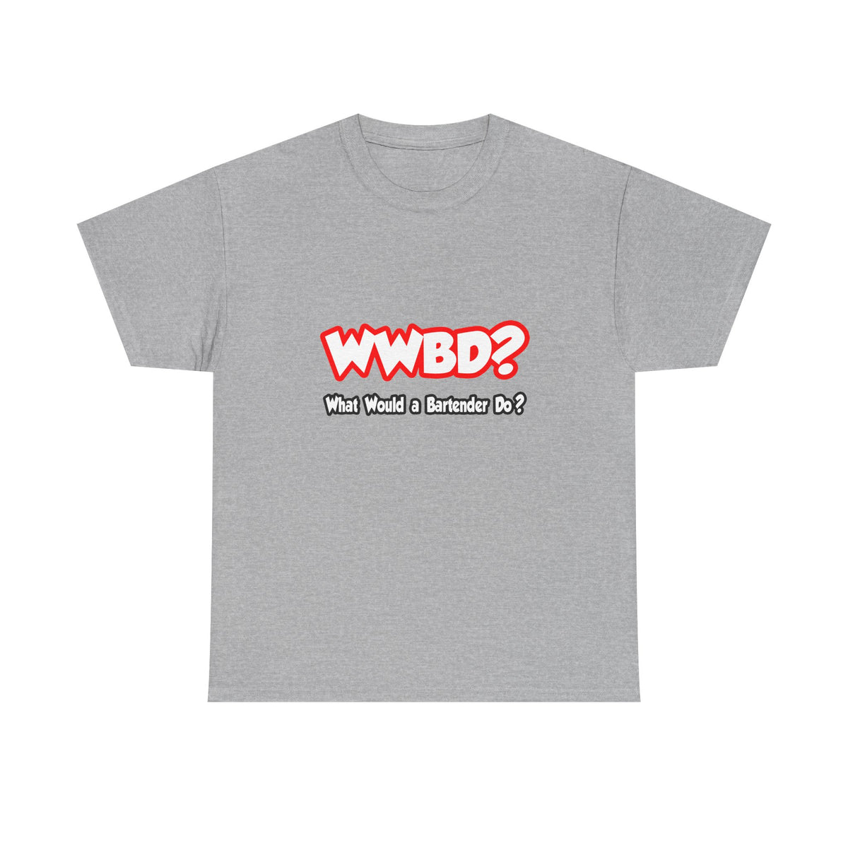 WWBD...What Would a Bartender Do - Unisex Heavy Cotton Tee