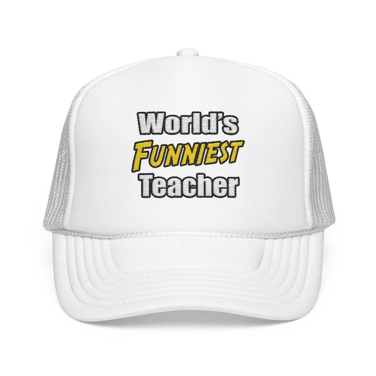 World's Funniest Teacher - Foam Trucker Hat