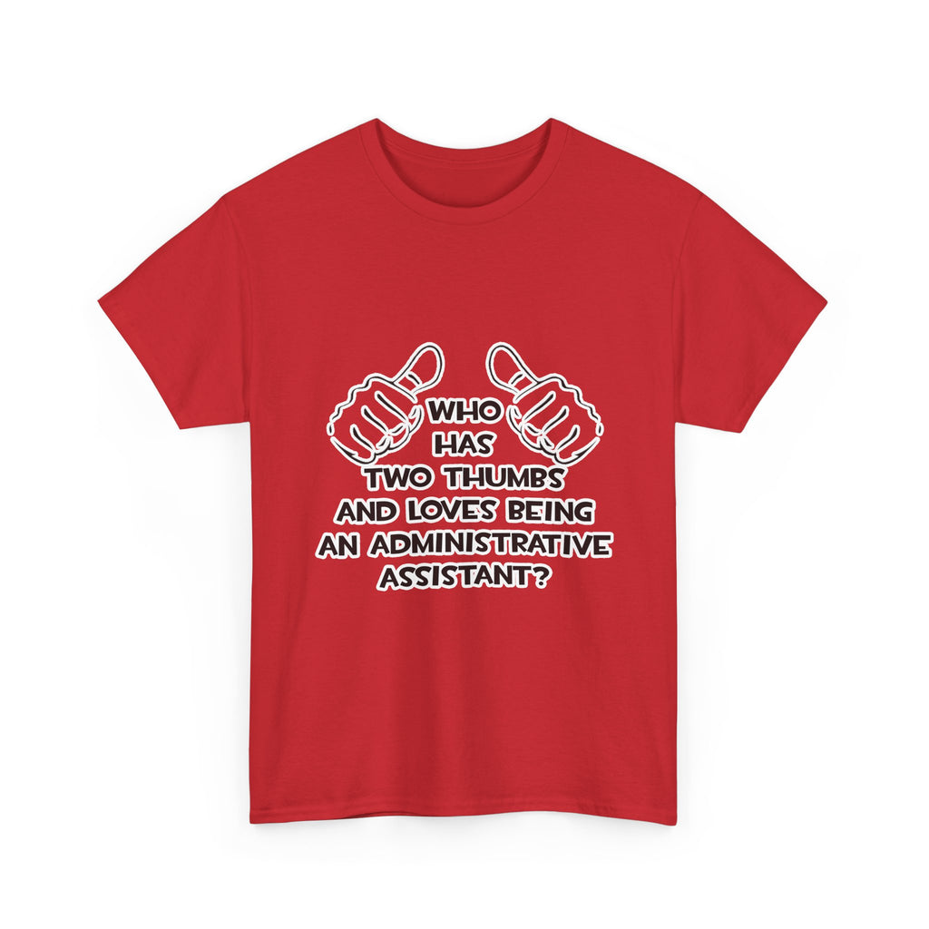 Two Thumbs .. Administrative Assistant - Unisex Heavy Cotton Tee